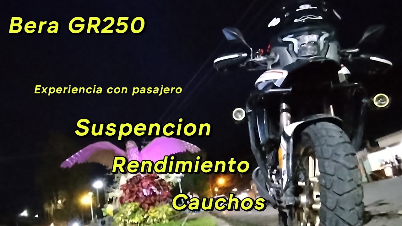 Bera GR250 2025 experiencia con pasajero #caida #cauchos #suspencion #rendimientomáximo  comentarios