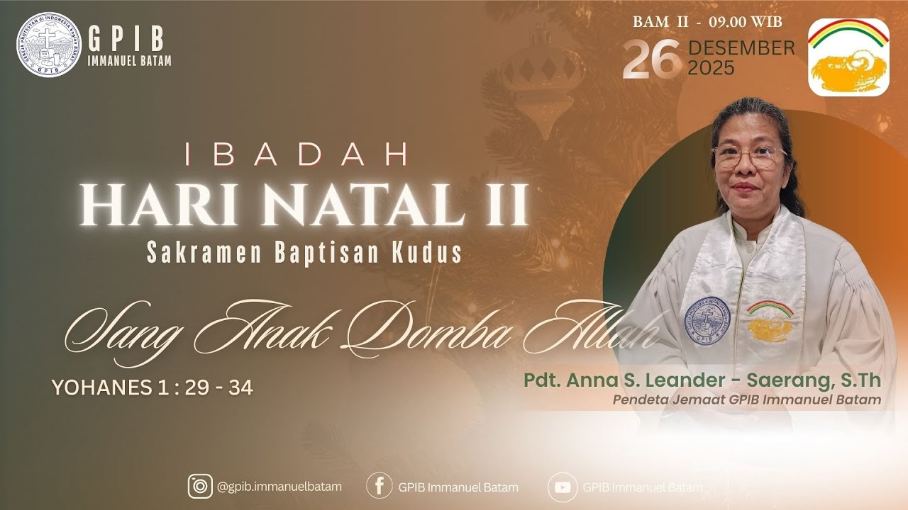 IBADAH NATAL II & SAKRAMEN BABTISAN KUDUS | 26 DESEMBER 2025 | 09.00 WIB | GPIB IMMANUEL BATAM