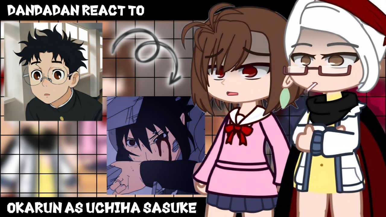 DaDanDa React To Okarun as Sasuke ||GachaClub|| ||DanDaDan||