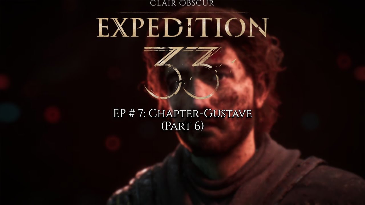 Clair Obscure: Expedition 33- Chapter 1 Pt.6
