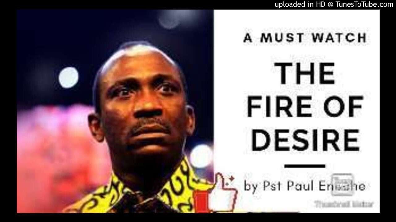 The fire of desire by Pst Paul Eneche