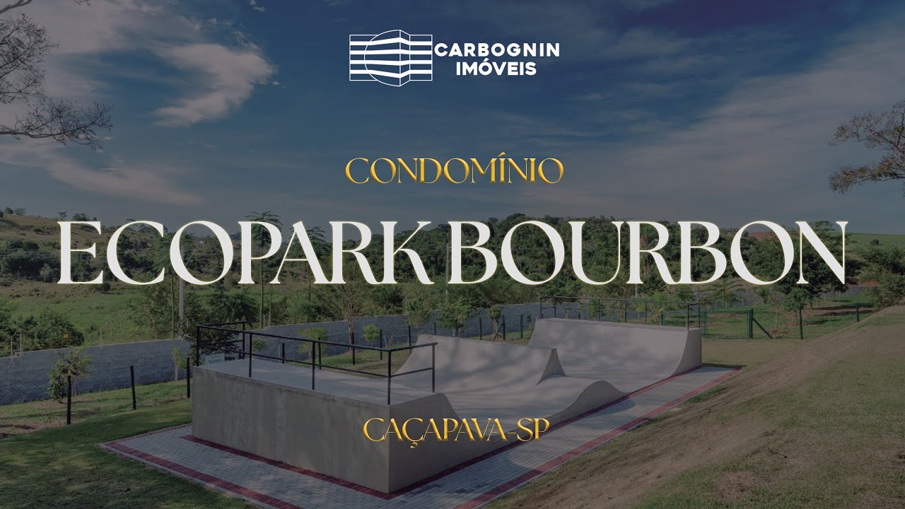 Apresenta&ccedil;&atilde;o Condom&iacute;nio Ecopark Bourbon - Ca&ccedil;apava/SP - Carbognin Im&oacute;veis