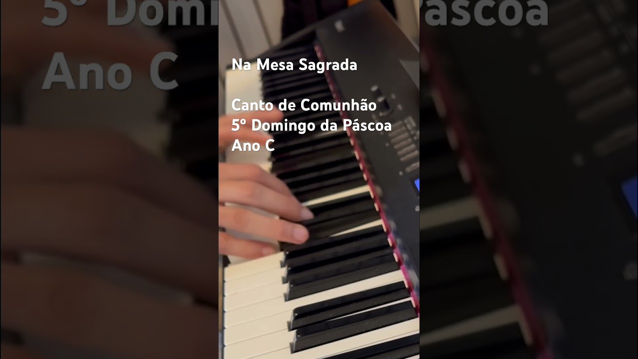 Na Mesa Sagrada - Canto de Comunh&atilde;o - 5&ordm; Domingo da P&aacute;scoa - Ano C #musicaliturgica  #missa