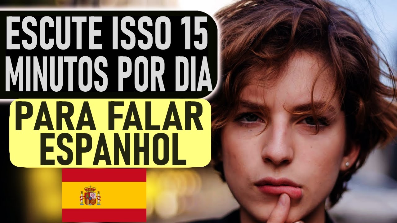 Escute 15 Minutos Por Dia e Falará Espanhol. Curso de Espanhol Completo.