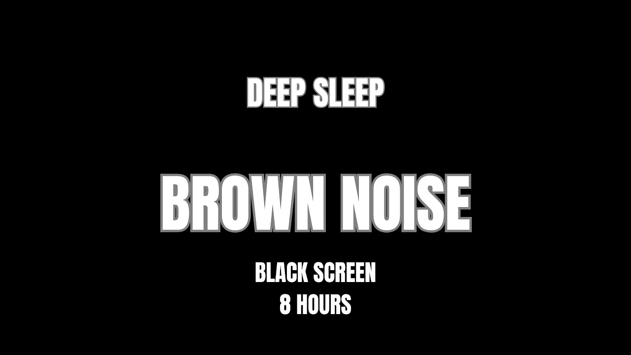 Brown Noise for Deep Sleep • Black Screen (8 Hours)