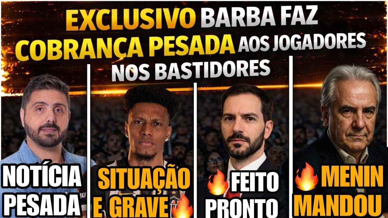 🚨EXCLUSIVA BARBA FEZ COBRAN&Ccedil;A PESADA NO VESTIARIO🔥NOT&Iacute;CIA PESADA❌SITUA&Ccedil;&Atilde;O GRAVE🤩MENIN MANDOU