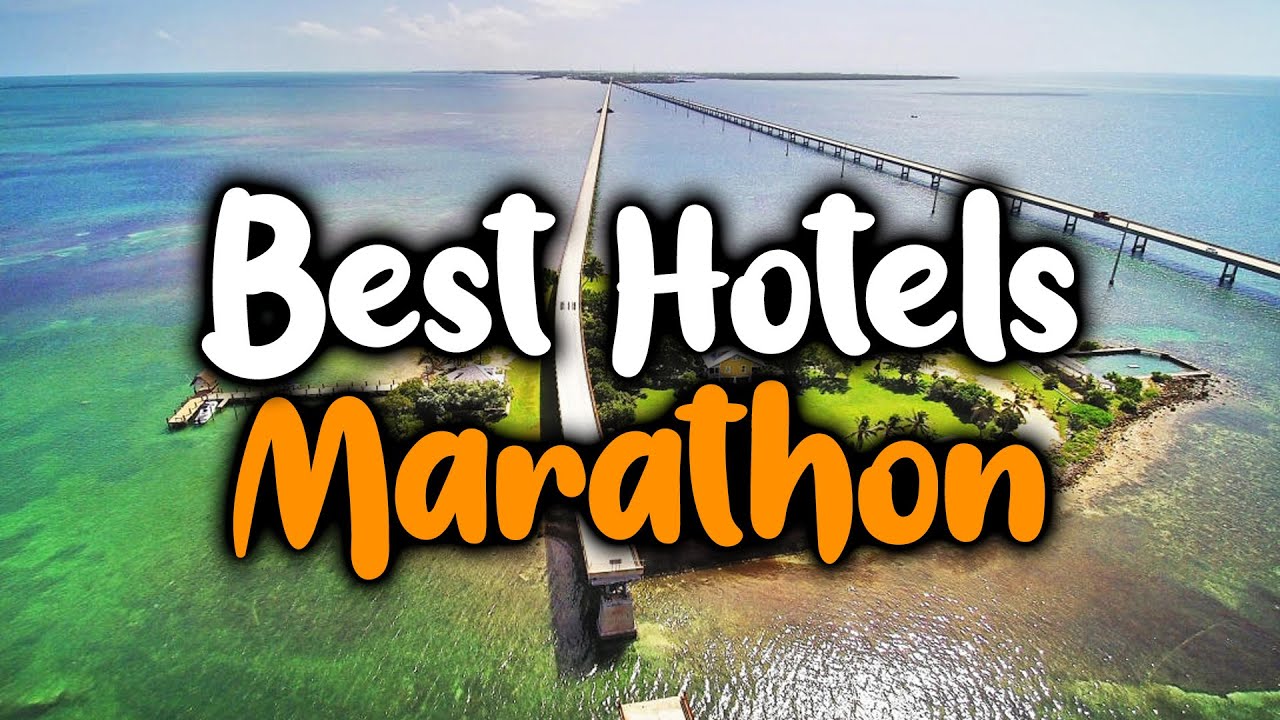Best Hotels In Marathon, FL - For Families, Couples, Work Trips, Luxury & Budget