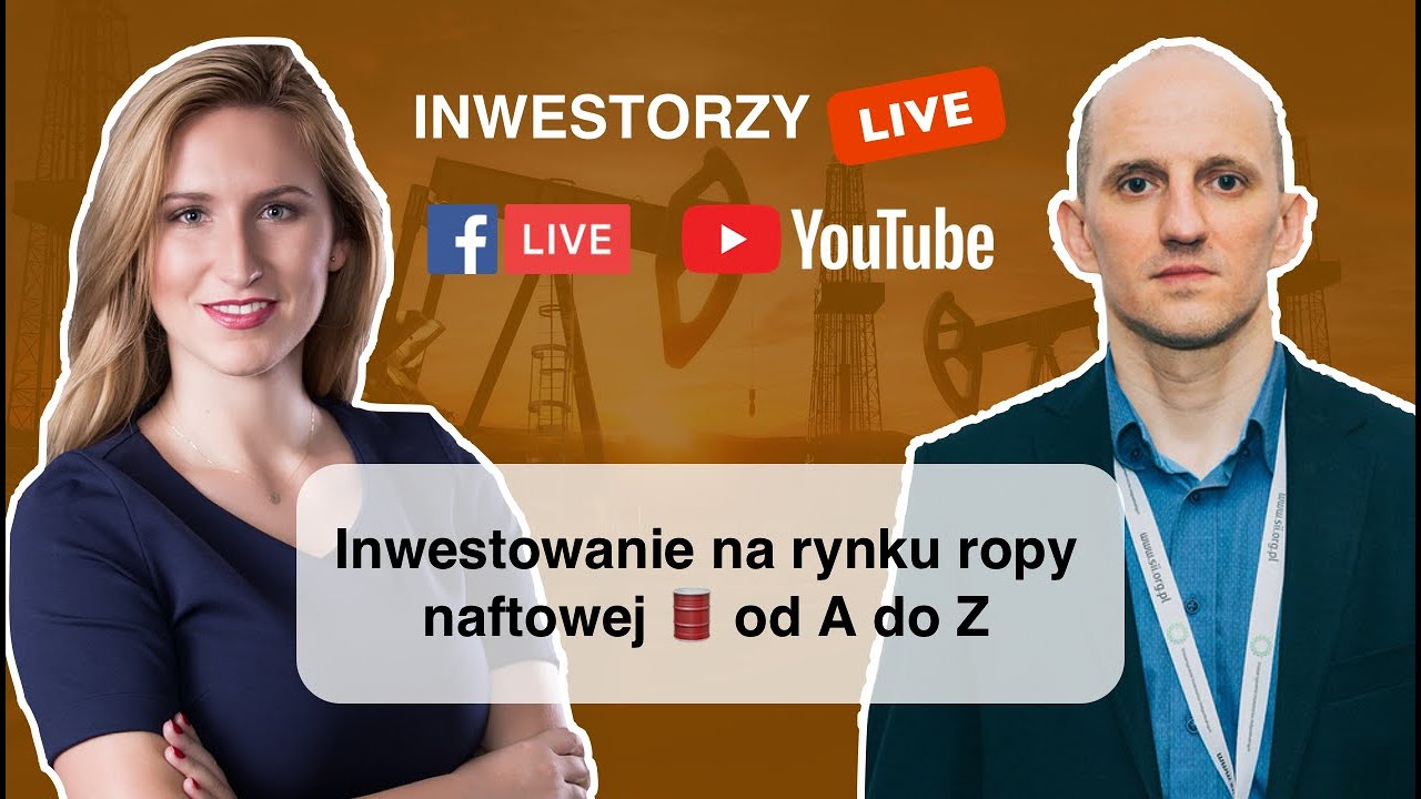 Inwestorzy Live 🟢: Inwestowanie na rynku ropy naftowej 🛢 od A do Z