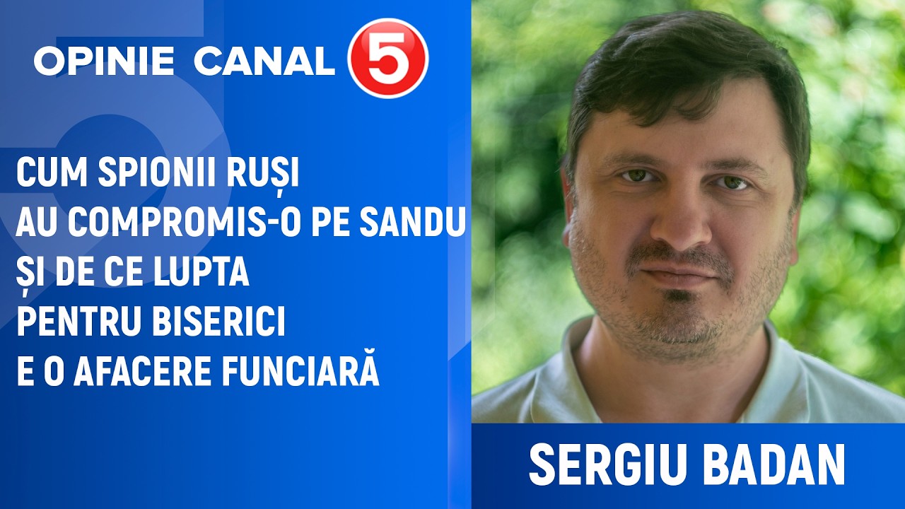 Cum spionii ruși au compromis-o pe Sandu și de ce lupta pentru biserici e o afacere funciară