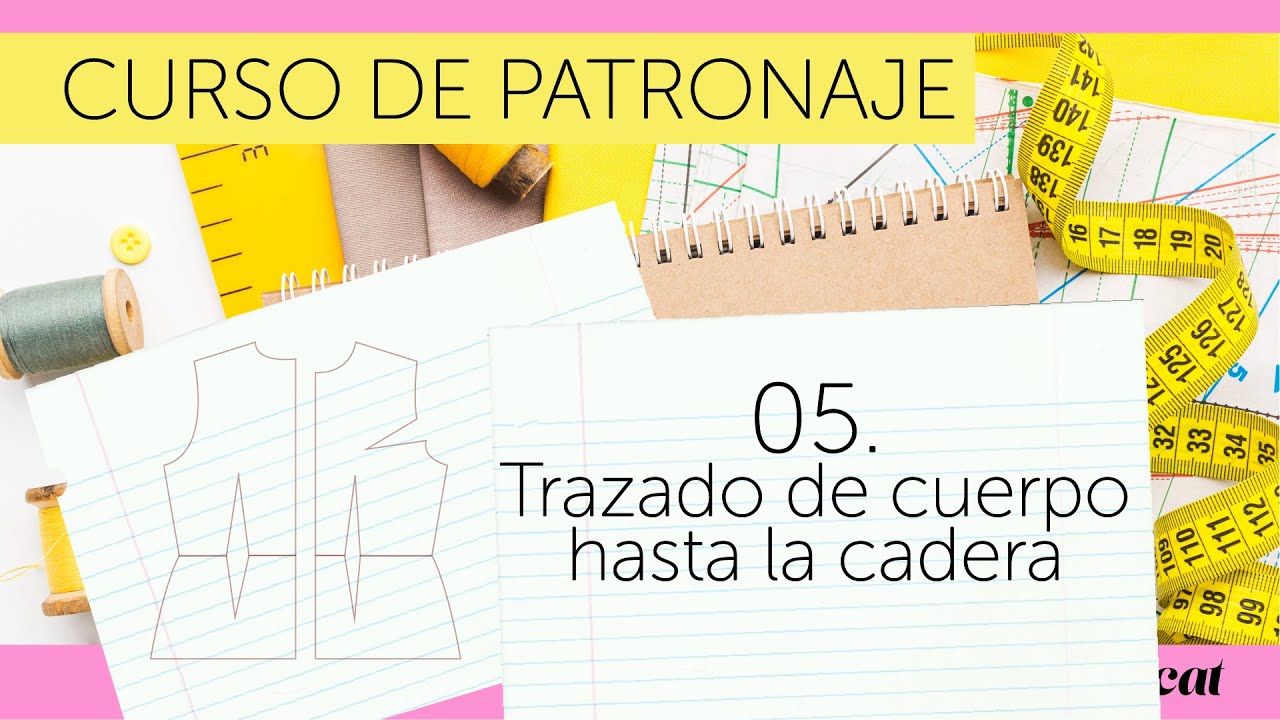 Episodio 5:  Trazado de cuerpo base hasta la cadera