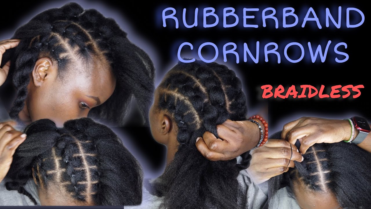 RUBBER BAND CORNROWS | EASY ELASTIC BAND CORNROWS | BRAIDLESS CORNROWS