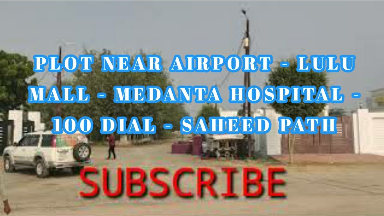 Plot Near Airport - Lulu Mall - Medanta Hospital - 100 Dial - Saheed Path