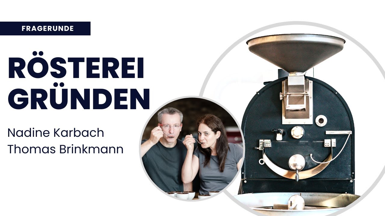 Eigene Rösterei gründen - 33 wichtige Fragen | mit Nadine und Thomas von der Kaffeeschule Hannover