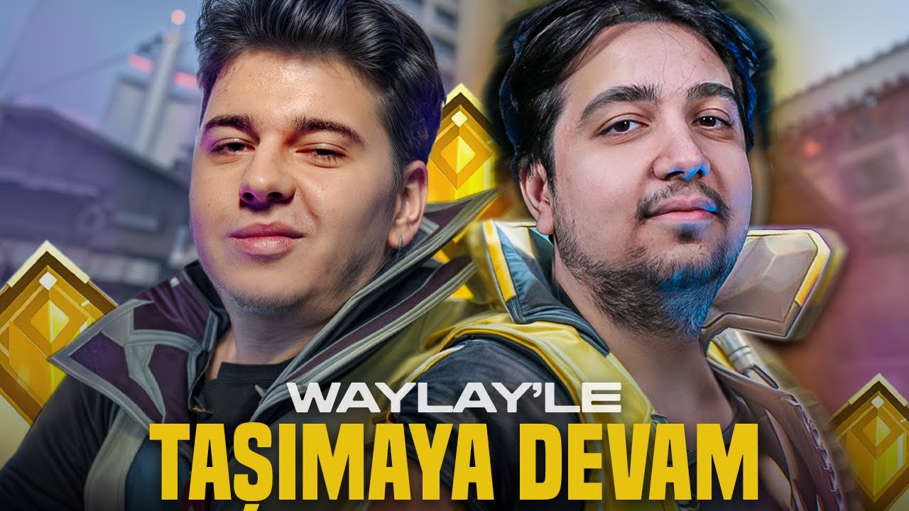 WAYLAY ile TAŞIMAYA DEVAM! | VALORANT RANKED w/@yetujey
