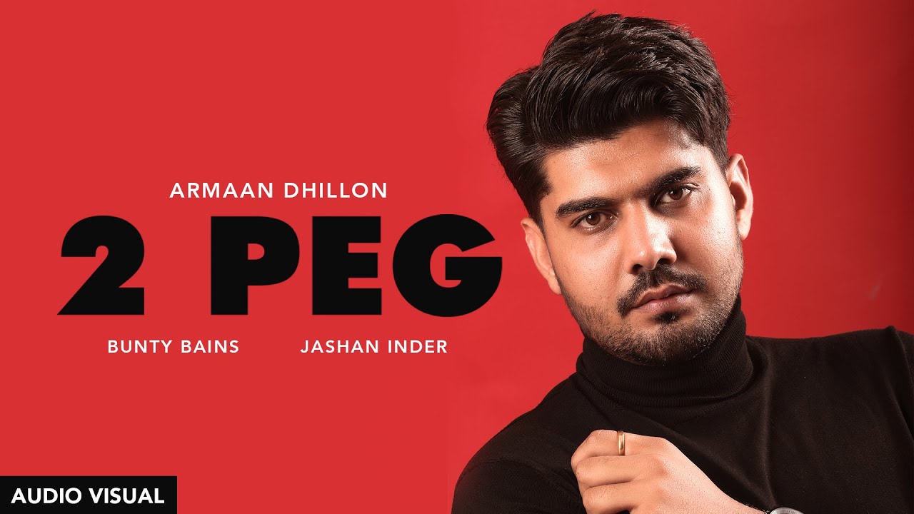 2 Peg (Audio Visual) - Armaan Dhillon | Bunty Bains | LEGACY | Latest Punjabi Songs 2023 | New Songs