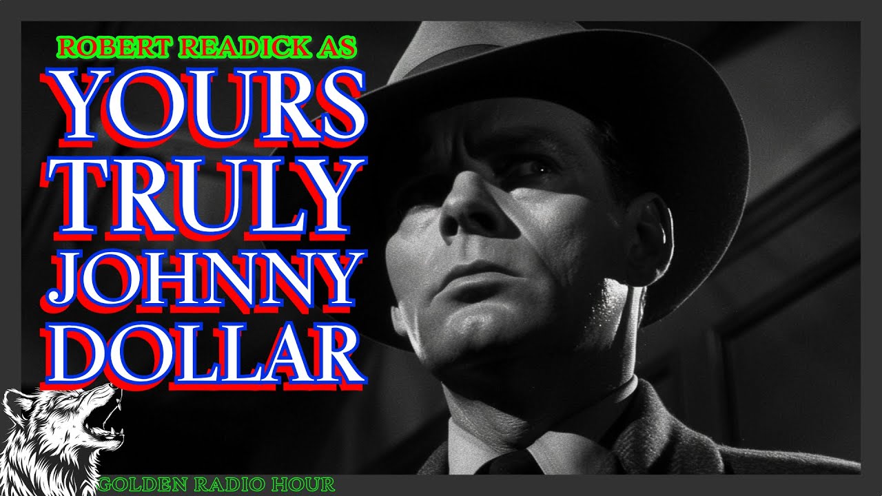 Robert Readick as Yours Truly, Johnny Dollar: The Theatrical Investigator