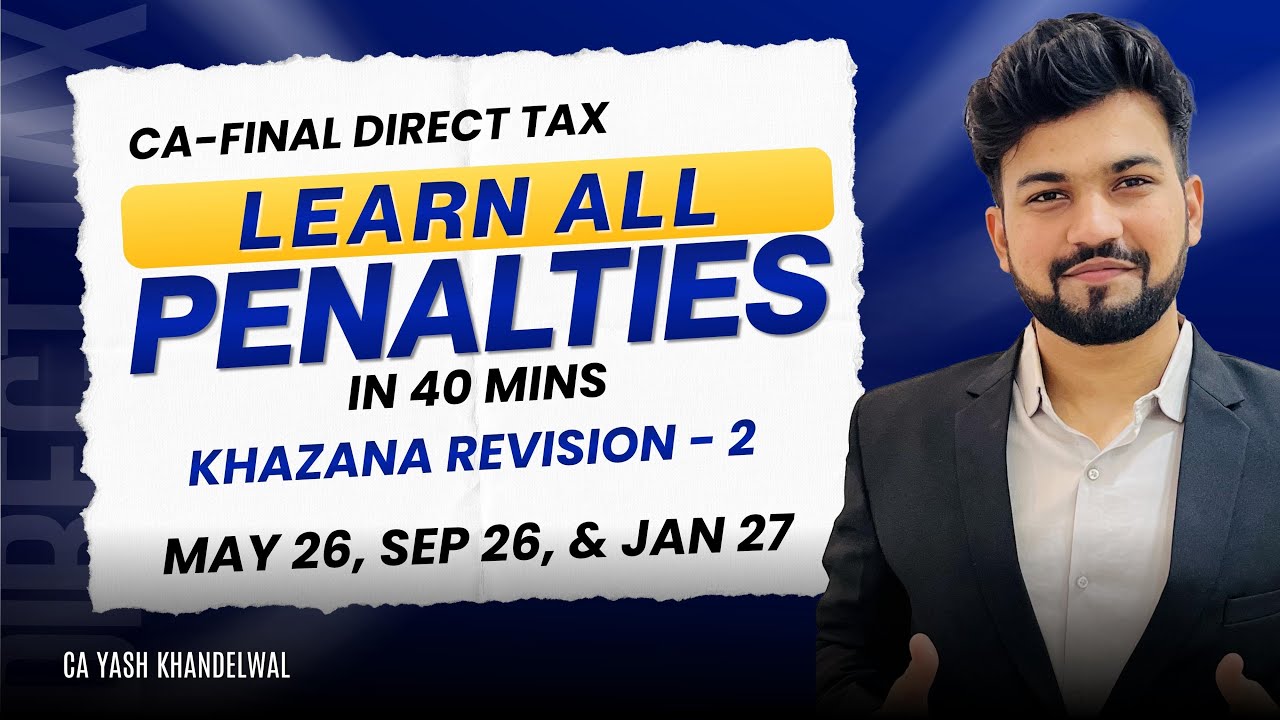Learn All Penalties in 40 mins|CA Final DT Khazana Last Day Revision -2 |Yash Khandelwal
