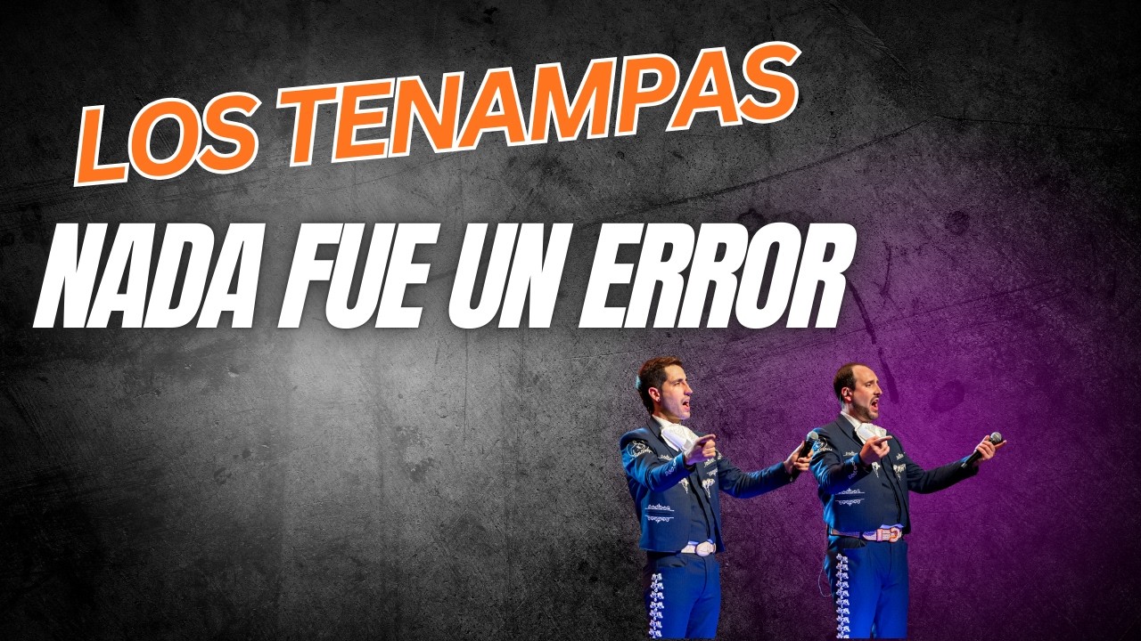Los Tenampas - Nada fue un error