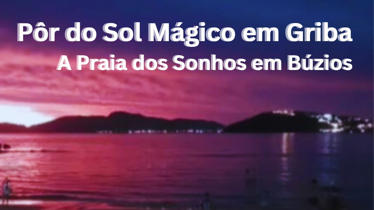 Pôr do Sol Mágico em Geribá | A Praia 🌊 dos Sonhos em Búzios