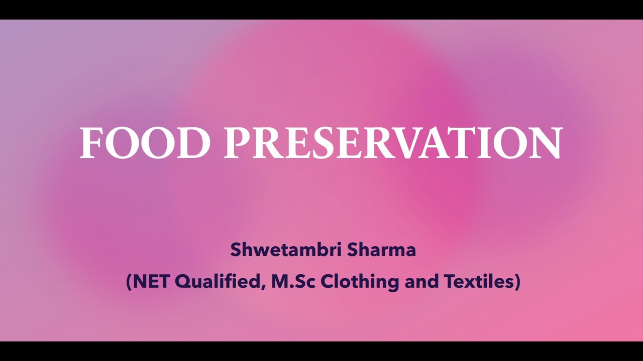 Food Preservation - Part 1 NTA UGC NET/JRF 2023 by Shwetambri #shwetambri #homescience
