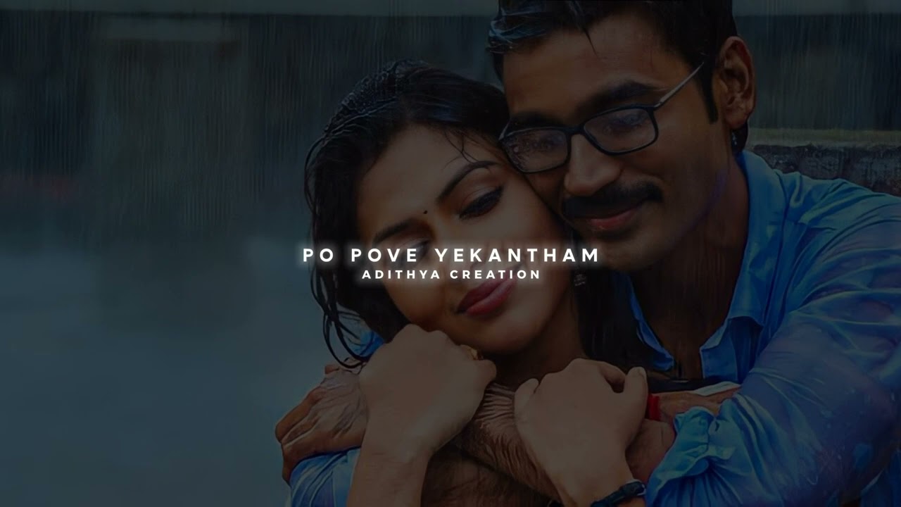 Po Pove Yekantham Slowed Reverb feat. Dhanunjay Musical | Dhanush | Amala Paul | Anirudh Ravichander