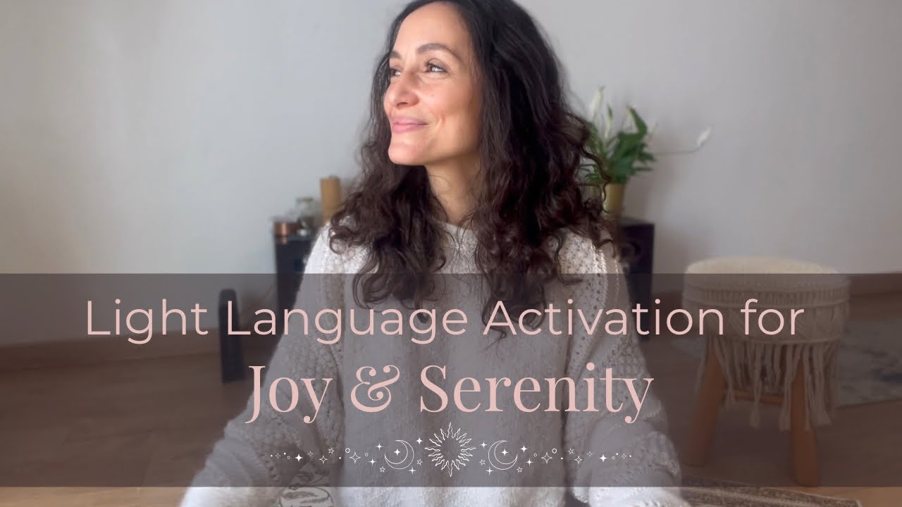 Light Language Activation for Joy & Serenity 