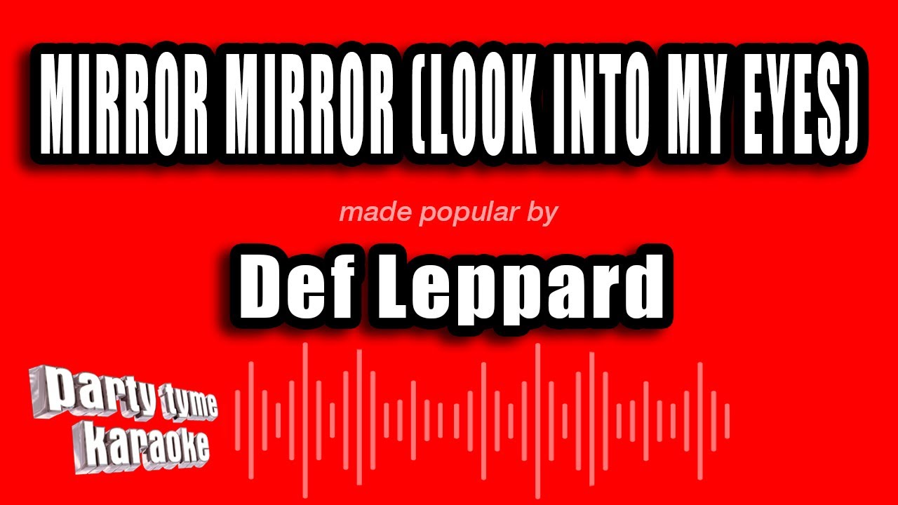 Def Leppard - Mirror Mirror (Look Into My Eyes) (Karaoke Version)