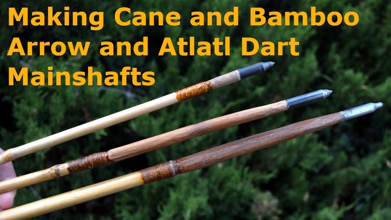 Making Cane and Bamboo Arrow and Atlatl Dart Mainhafts