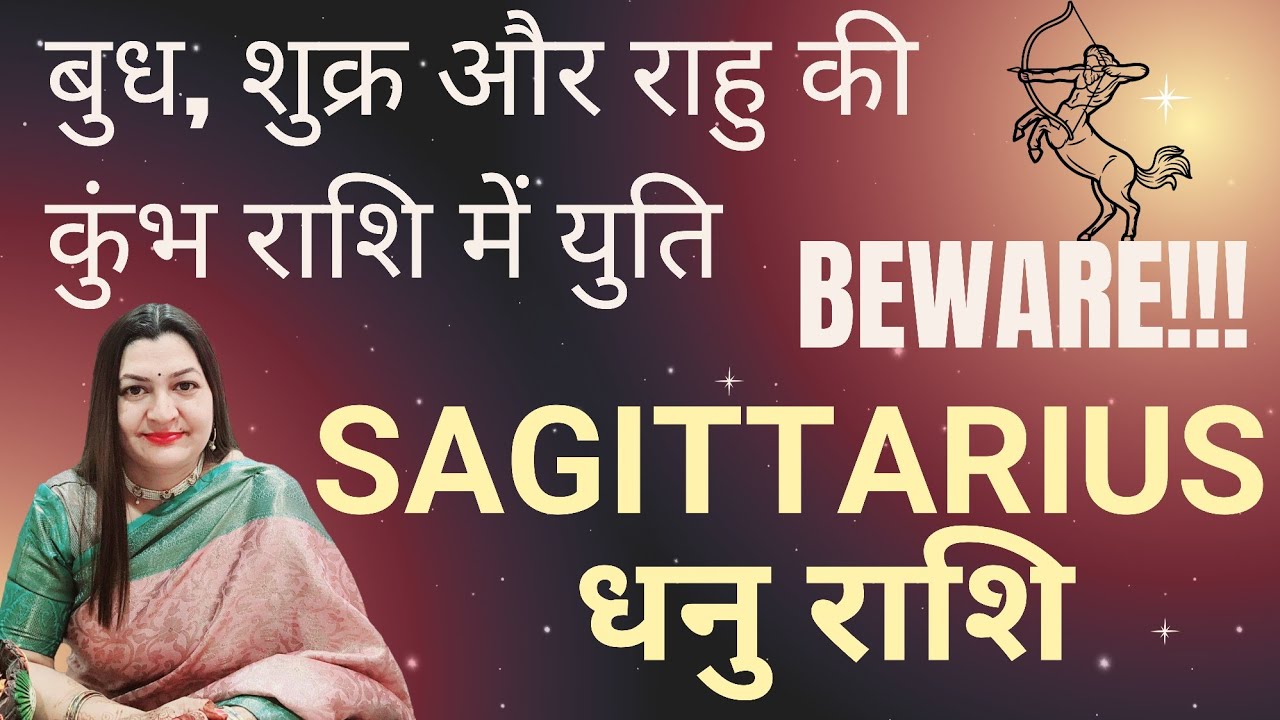 SAGITTARIUS धनु राशि✨️बुध, शुक्र, और राहु की युति कुंभ राशि में😱✨️ASTRO TAROT VARDAAN HINDI READING 