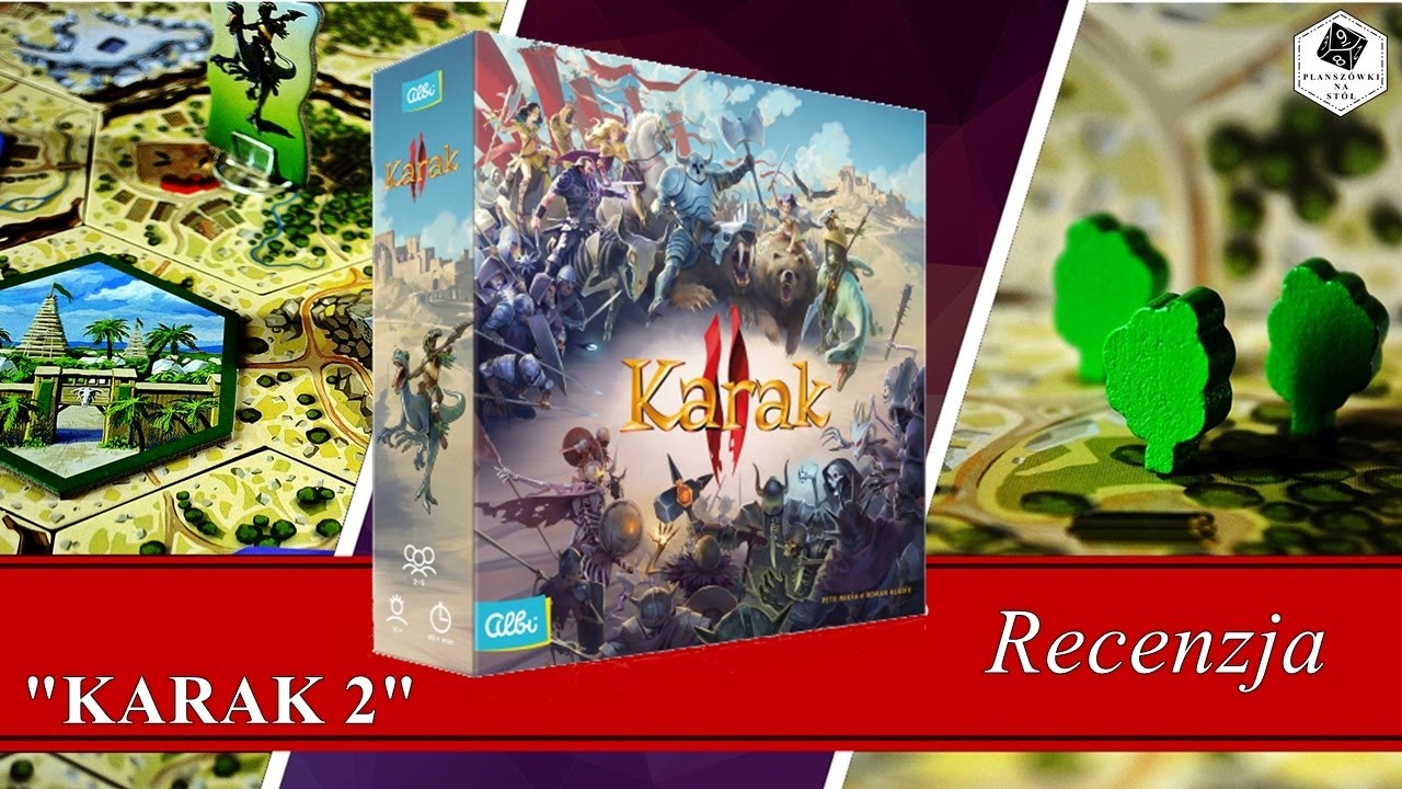 KARAK 2: czy kontynuacja jest r&oacute;wnie dobra? - recenzja gry planszowej
