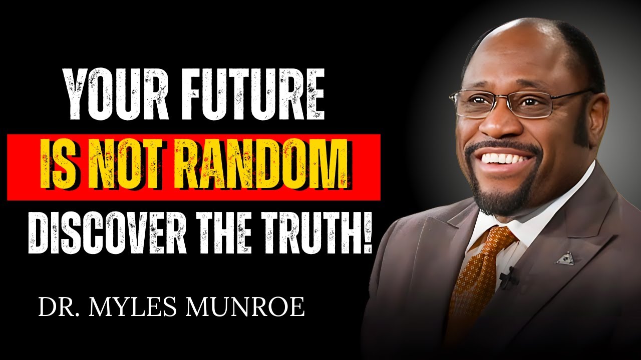 What Truly Determines Your Future | DR. MYLES MUNROE