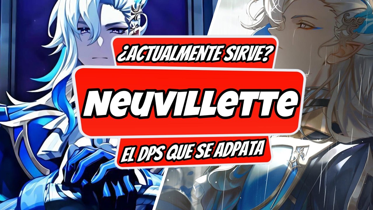 ¿NEUVILLETTE ACTUALMENTE SIGUE SIENDO UN BUEN DPS? ||GENSHIN IMPACT