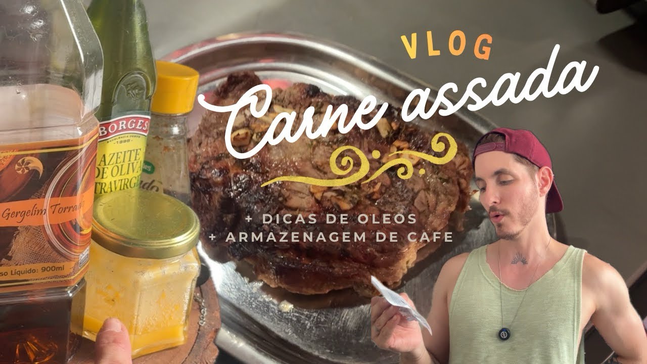 Vlog - carne assada, dica de óleos e armazenagem de café 