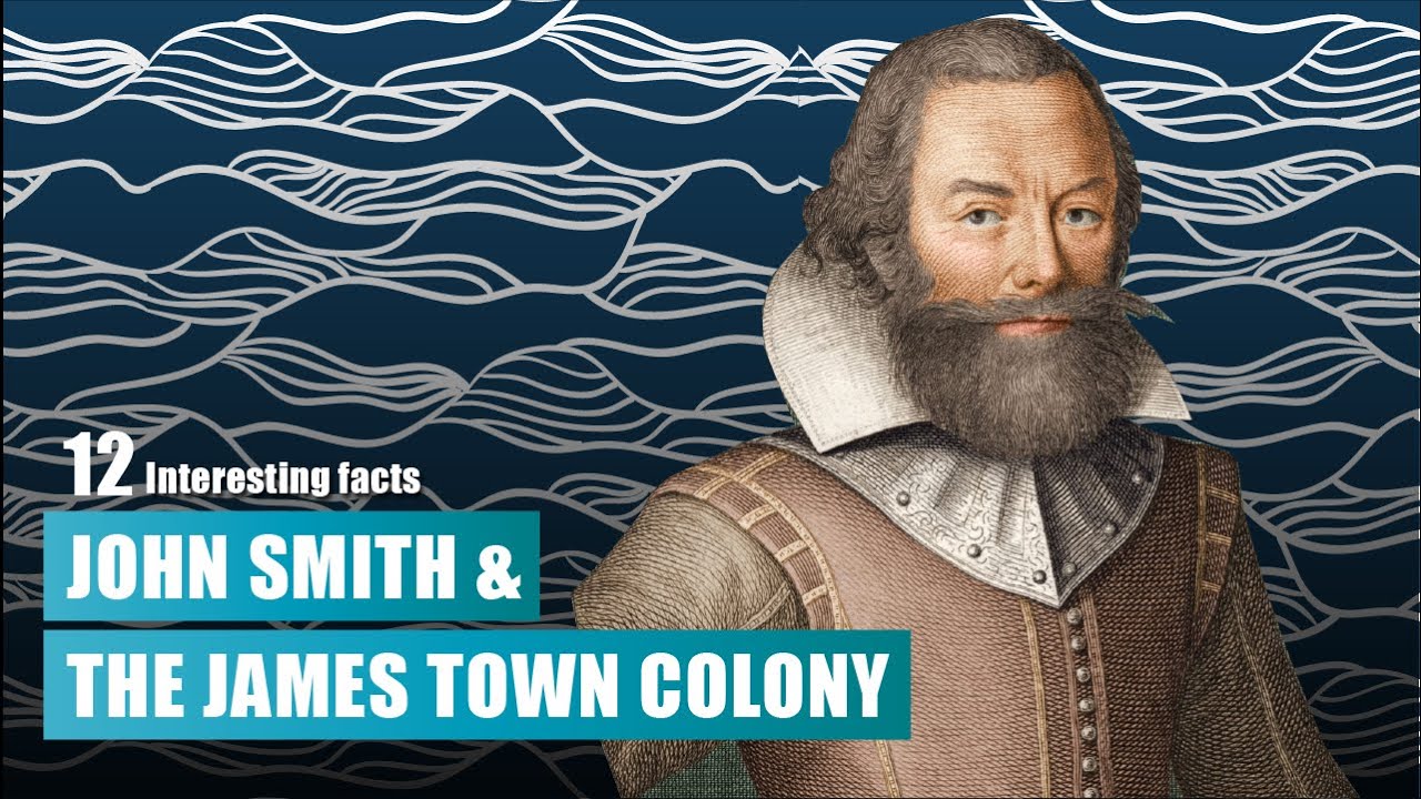 12 Interesting Facts about John Smith and Jamestown