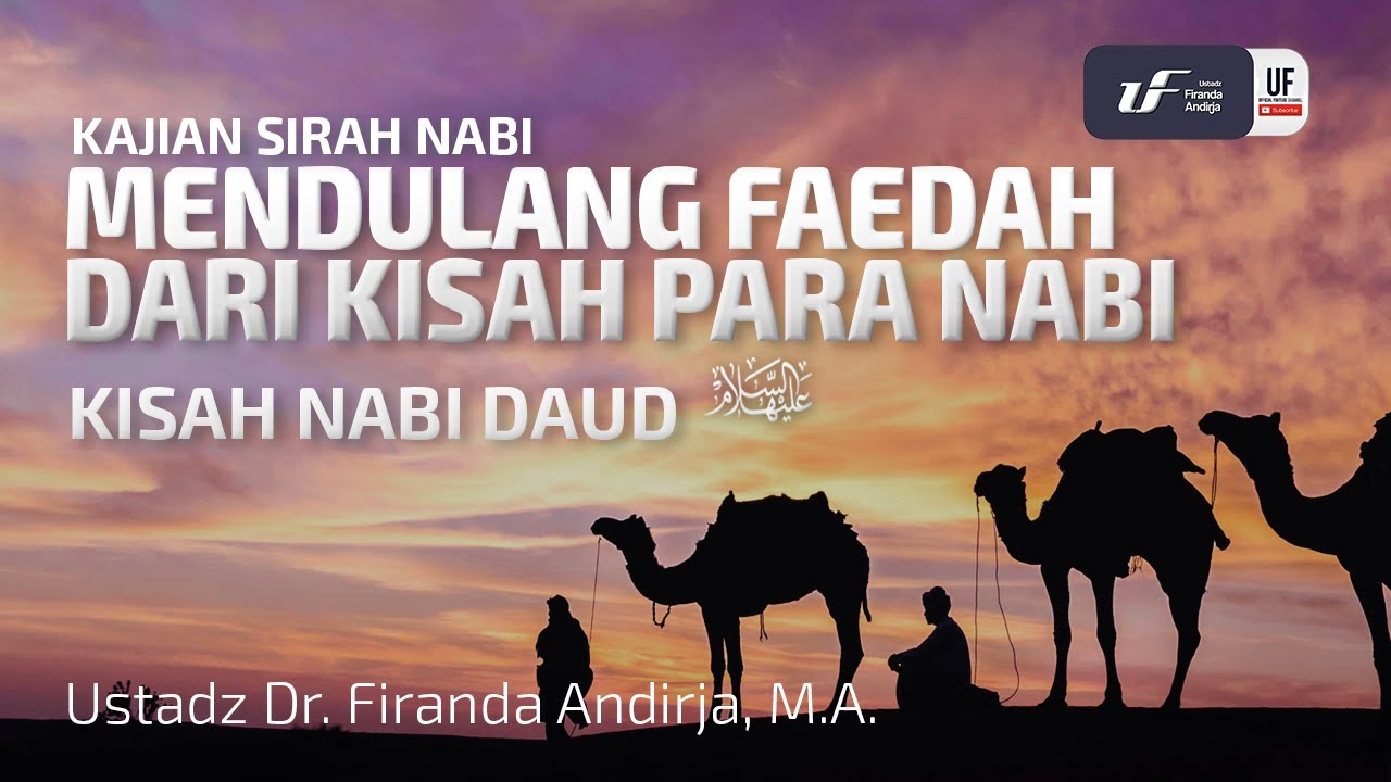 Kisah Nabi Daud 'Alaihissalam 1 - Ustadz Dr. Firanda Andirja, M.A.