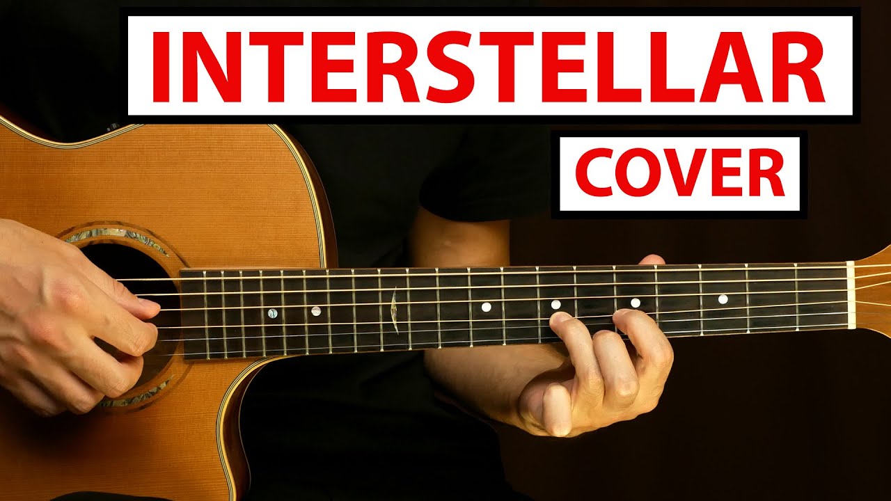 INTERSTELLAR - HANS ZIMMER | Fingerstyle Guitar Cover