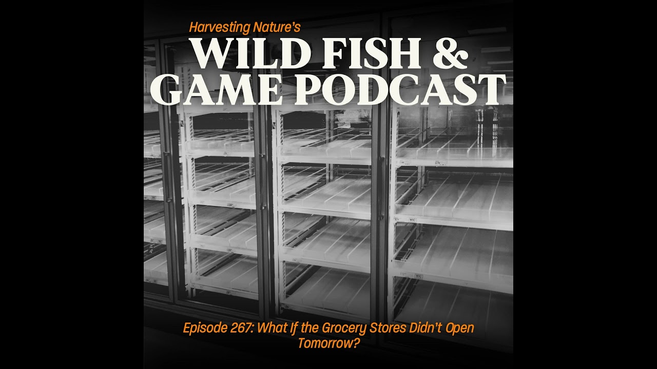 Episode 267: What If the Grocery Stores Didn’t Open Tomorrow?
