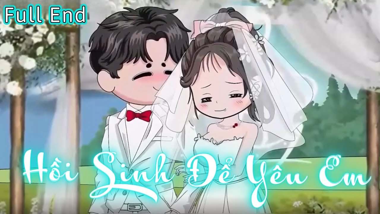 Full End  |  Hồi Sinh Để Yêu Em  |  Ngoc Minh VietSub