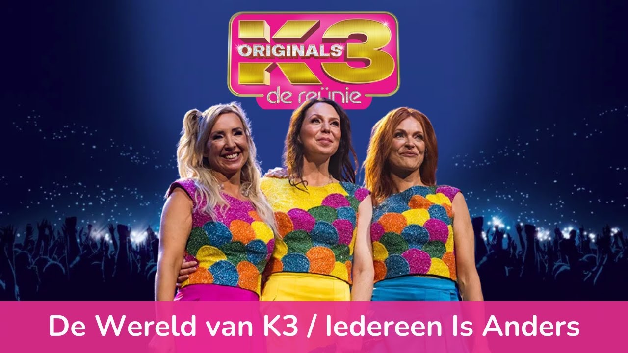 K3 Originals - Openingsmedley [De Wereld van K3 / Iedereen Is Anders]