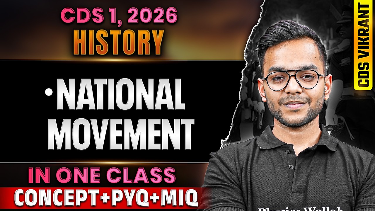 CDS 2026 History: Complete National Movement for CDS 1, 2026 Exam | CDS Exam History | CDS 2026 Exam