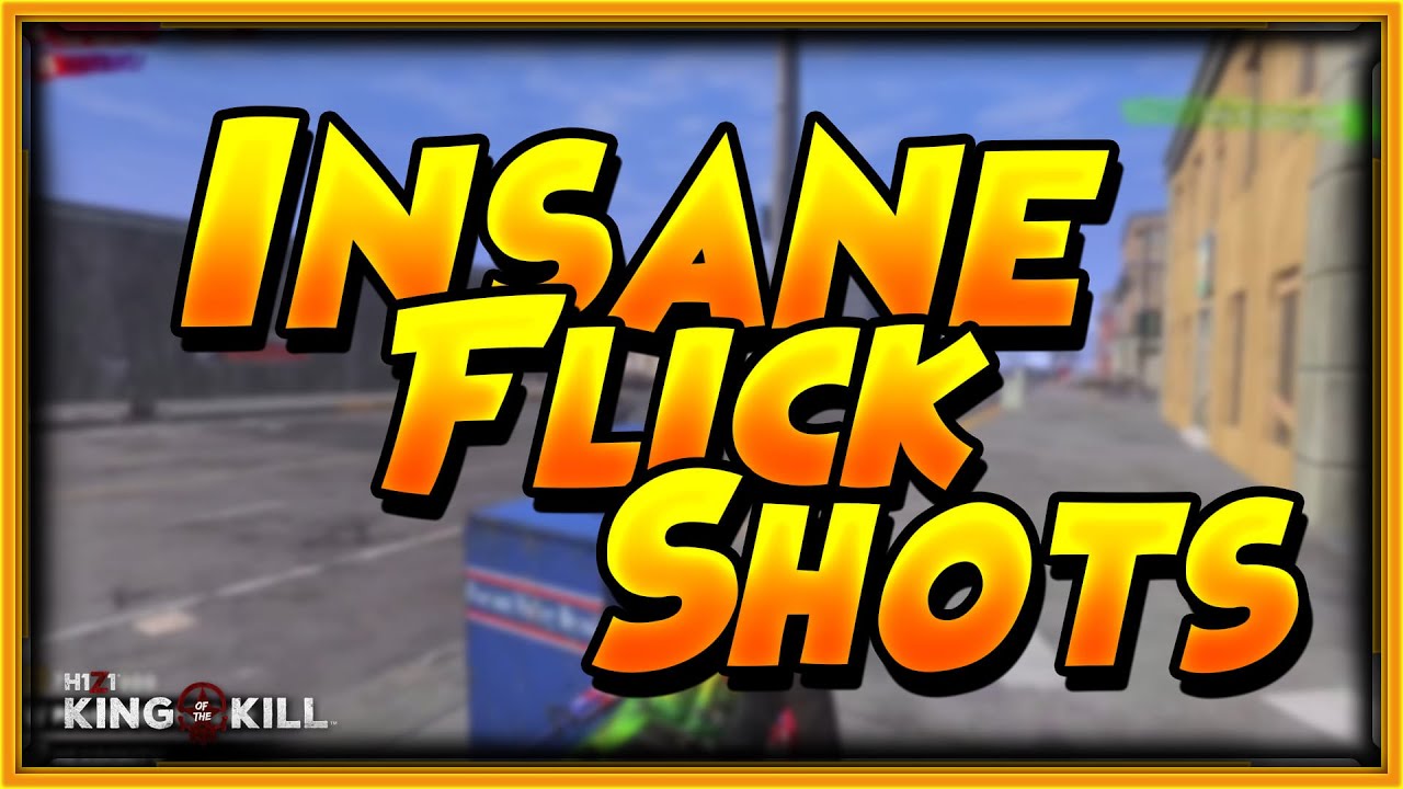 [H1Z1] Insane flick shots | ErycTriceps
