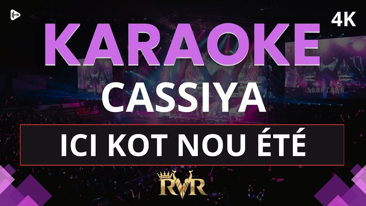 CASSIYA - Ici kot nou été (KARAOKE)