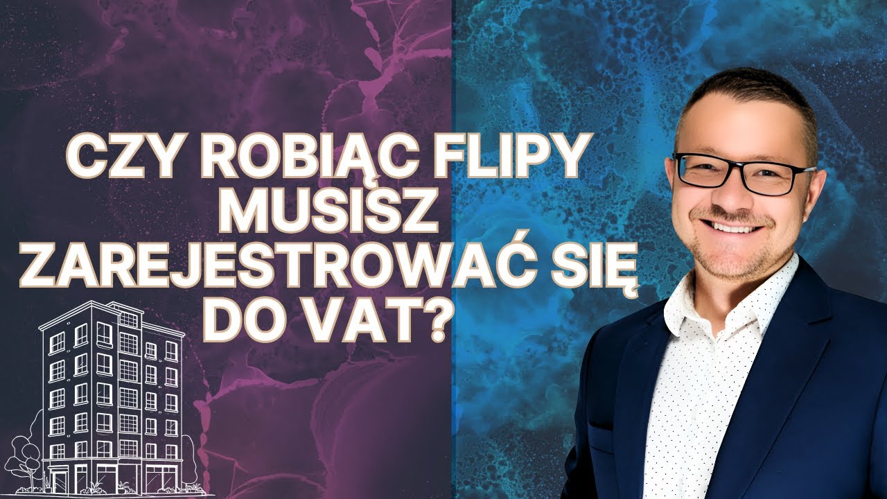 Czy robiąc flipy musisz zarejestrować się do VAT?