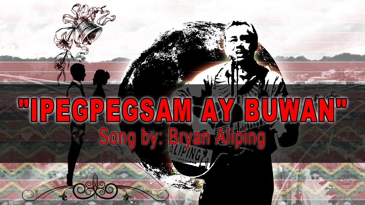 Ipigpigsam ay Buwan (LYRICS) by BRYAN ALIPING