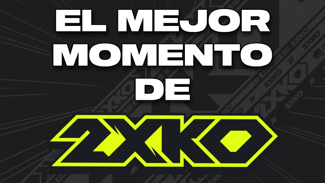 ESTE ES EL MEJOR MOMENTO DE 2XKO