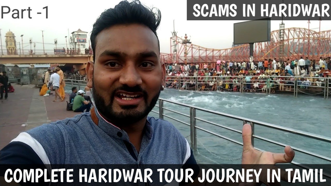 COMPLETE HARIDWAR TOUR JOURNEY IN TAMIL/ VARIOUS SCAMS IN HARIDWAR/ HARIDWAR AND RISHIKESH TOUR VLOG
