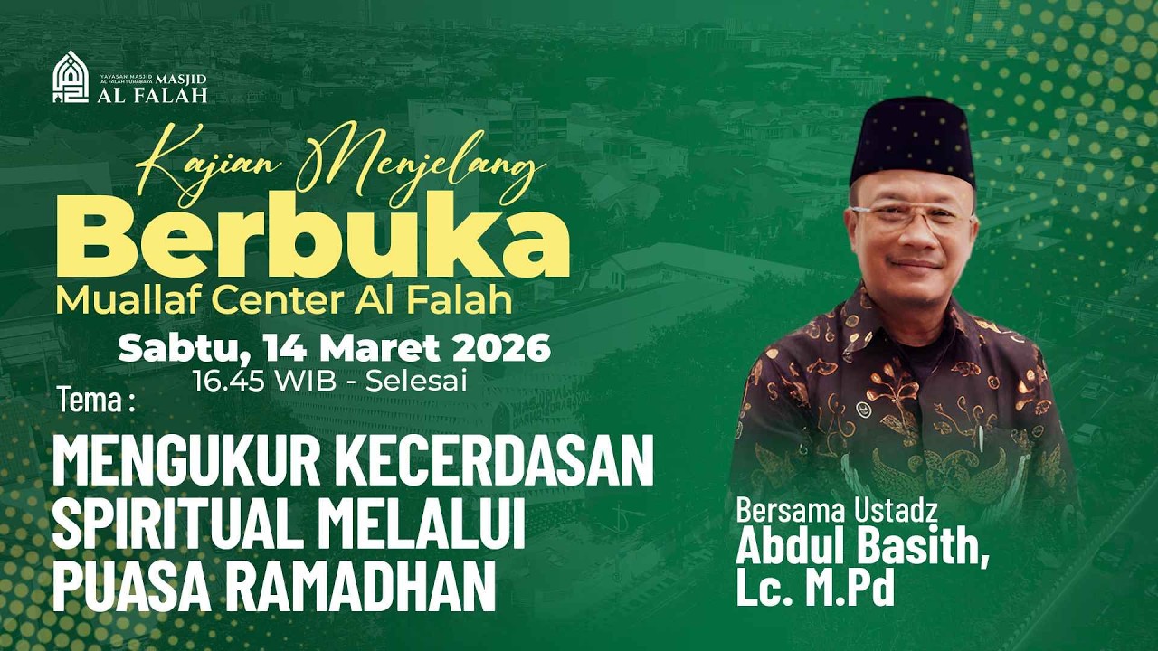 MENGUKUR KECERDASAN SPIRITUAL MELALUI PUASA RAMADHAN - Ustadz Abdul Basith, Lc. M.Pd