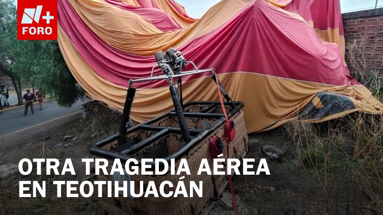Así fue el desplome del globo aerostático cerca de Teotihuacán, que dejó 12 lesionados -Las Noticias