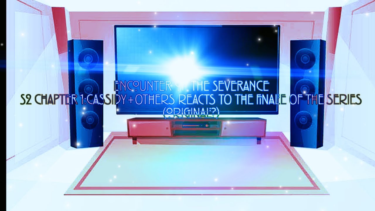 S2 EP1 ENCOUNTER OF THE SEVERANCE|Cassidy+others reacts to the S1 FINALE|THE ENCOUNTER|!(ENJOY!)|
