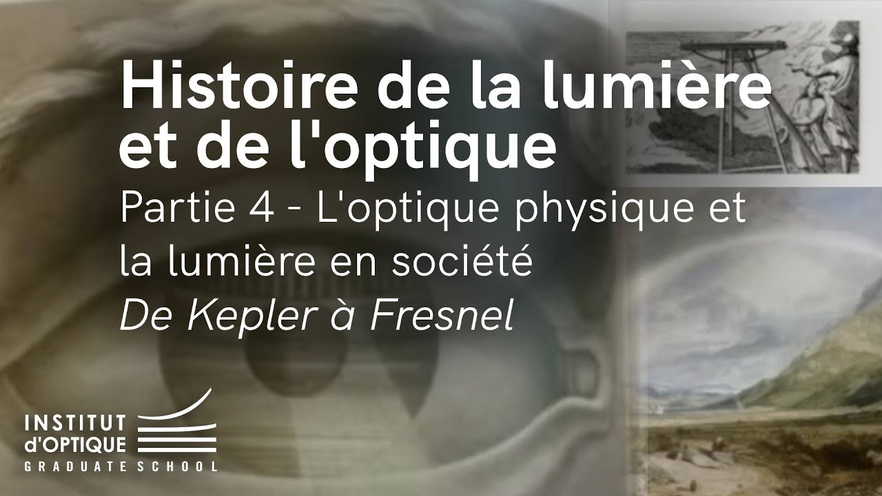 Histoire de la lumière et de l'optique - 4 - L'optique physique et la lumière en société.